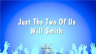 Just The Two Of Us - Will Smith (Karaoke Version)