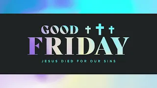 Good Friday - Liturgy of the Lord's Passion Livestream - April 10, 2020
