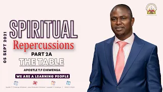 Sunday Service 05 September 2021 Apostle T.F Chiwenga - Spiritual Repercussions Part 2A : The Table.