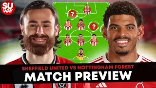 RELEGATION: “FANCY JOINING US LADS?" | Sheff United vs Forest - Match Preview