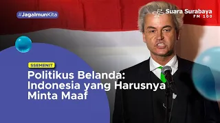 Politikus Belanda: Indonesia yang Harusnya Minta Maaf