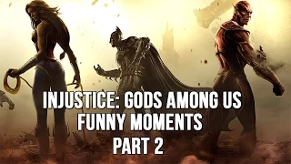 Injustice: Gods Among Us Funny Moments | Part 2 (HD 1080p)