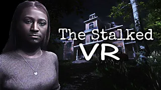 A HEART-POUNDING HORROR EXPERIENCE ABOUT BEING STALKED | The Stalked VR