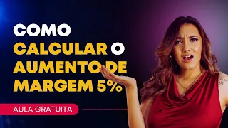 COMO CALCULAR O AUMENTO DE MARGEM 5%  - CONSIGNADO