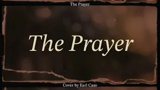 The Prayer (by Celine Dion, Andrea Bocelli) - Male COVER by Earl Caso (Lyric Video)