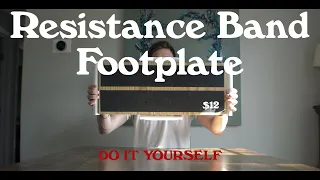 DIY Resistance Band Footplate for CHEAP!