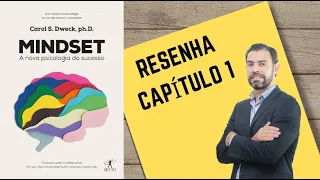 MINDSET Carol S. Dweck - Capitulo 1 Os dois tipos de Mindset