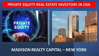 Focus on USA Private Equity / Real Estate Investor Groups: Madison Capital, New York.