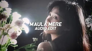Maula Mere - [edit audio]