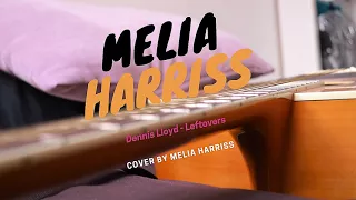 Dennis Lloyd   Leftovers  cover by Melia Harriss