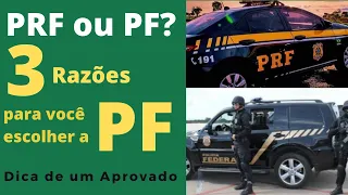 PRF ou PF - 3 Razões para você escolher a PF