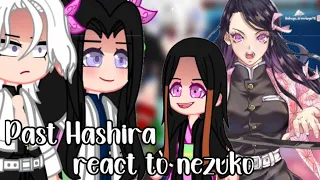 °past Hashira react to kamado nezuko° [kny] [no angst] 1/2