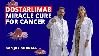 DOSTARLIMAB (MIRACLE CURE FOR CANCER) | SANJAY SHARMA