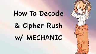 【Identity V】HOW To Cipher Rush/Decode Correctly with Mechanic - Pro Player Tips