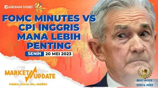 FOMC Minutes vs CPI Inggris  Mana Lebih Penting-Market Update 20 Mei 2024