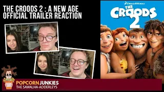 THE CROODS 2 : A NEW AGE (Official Trailer) The Popcorn Junkies REACTION