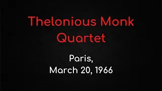 Thelonious Monk Quartet – Paris, March 20, 1966