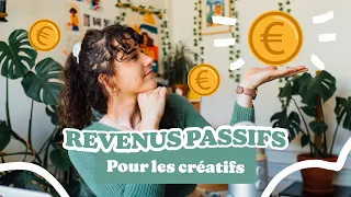 Générer des REVENUS PASSIFS en tant que CRÉATIF ✏️💰