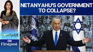 Netanyahu's Government on the Brink of Collapse Amid Rising Rebellion? | Vantage with Palki Sharma