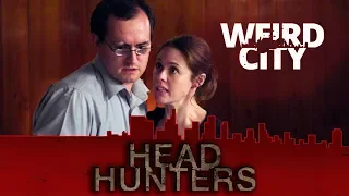 Weird City: Headhunters
