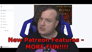 New Patreon Features - Uncut Reviews, Early Access, etc