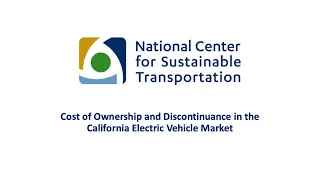 NCST Webinar: Cost of Ownership and Discontinuance in the California Electric Vehicle Market