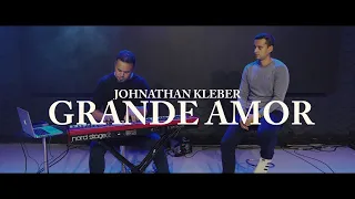 Johnathan Kleber - Grande amor