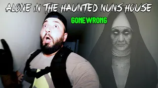 I SPENT THE NIGHT ALONE IN THE HAUNTED NUNS HOUSE & WHAT HAPPENED WAS TERRIFYING (GONE WRONG)