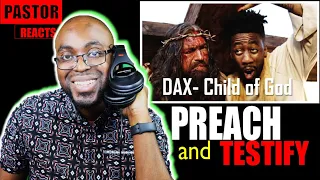Pastor Reaction to Dax - "Child Of God" WAY TO GO DAX.