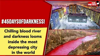 45 Days Of Darkness! Chilling blood river & darkness looms inside this most depressing city