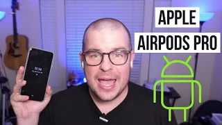 Using Apple AirPods Pro on Android: Setup and What Does and Doesn't Work?