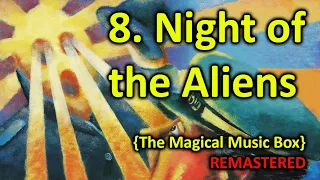 8. Night of the Aliens {The Magical Music Box} ✵ HD Audio Remaster ✵ w/Fx #musicbox #aliens #night