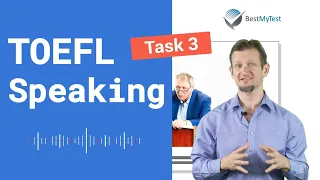 Master TOEFL Integrated Speaking task 3 - 2020 edition