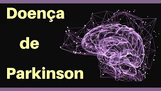 Neurofisiologia da doença de Parkinson - Fisiologia Humana