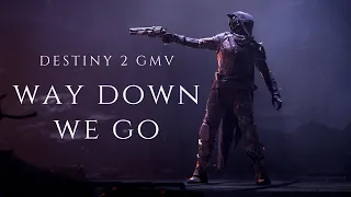 Way Down We Go | Destiny 2 [GMV] - Last Stand of the Gunslinger