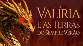 A História Completa de Valíria e das Terras do Sempre Verão | House of the Dragon