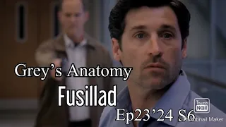 Fusillad /Grey's Anatomy Ep23’24 S6