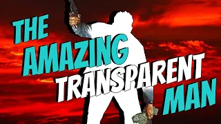 Bad Movie Review: The Amazing Transparent Man