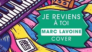 Marc Lavoine - Je reviens à toi - Cover Piano Voix