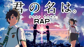 YOUR NAME/KIMI NO NA WA RAP - [RapAniMovie]