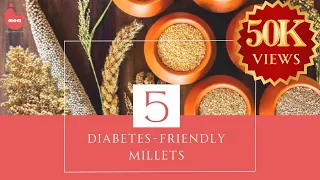 DIABETES FRIENDLY MILLETS - Millets for diabetes