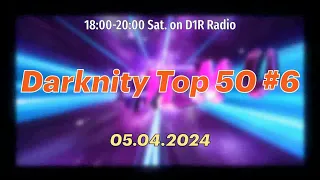 Darknity Top 50 #6 (05.04.2024) - Чарт радио D1R