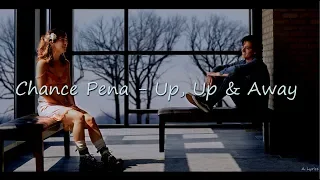Chance Peña - Up, Up & Away (Lyrics) [Five Feet Apart]