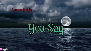 You Say 🎶 ~ Lauren Daigle tribute