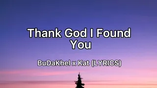 Thank God I Found You - BuDaKhel Cover (Lyrics)