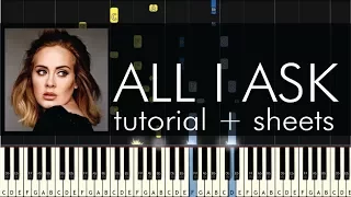 Adele - All I Ask - Piano Tutorial + Sheets