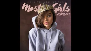 Hailee Steinfeld - Most Girls [Acoustic] (Audio)