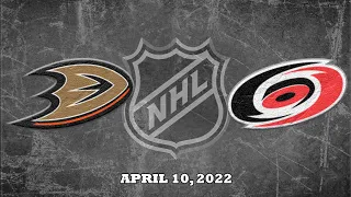 NHL Ducks vs Hurricanes | Apr.10, 2022