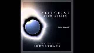 Peter Joseph - Zeitgeist Film Series (Original Motion Picture Soundtrack) - 02 Exposition A