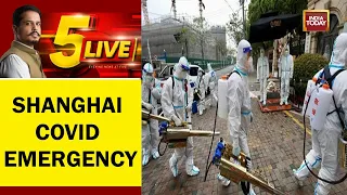 Shanghai COVID Emergency: Residents Locked Without Food & Medicine | Virus Haunts China | 5ive Live